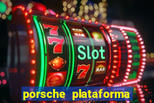 porsche plataforma de jogos